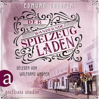 Der wandernde Spielzeugladen - Professor Gervase Fen ermittelt, Band 3 (Ungekürzt)