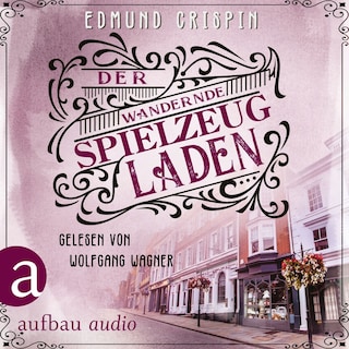 Der wandernde Spielzeugladen - Professor Gervase Fen ermittelt, Band 3 (Ungekürzt) als Hörbuch