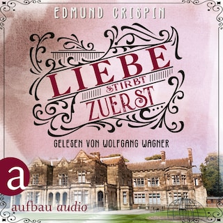 Liebe stirbt zuerst - Professor Gervase Fen ermittelt, Band 6 (Ungekürzt) als Hörbuch