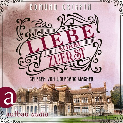 Liebe stirbt zuerst - Professor Gervase Fen ermittelt, Band 6 (Ungekürzt) bookCoverFor