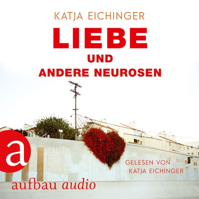 Buchcover für Liebe und andere Neurosen (Ungekürzt)