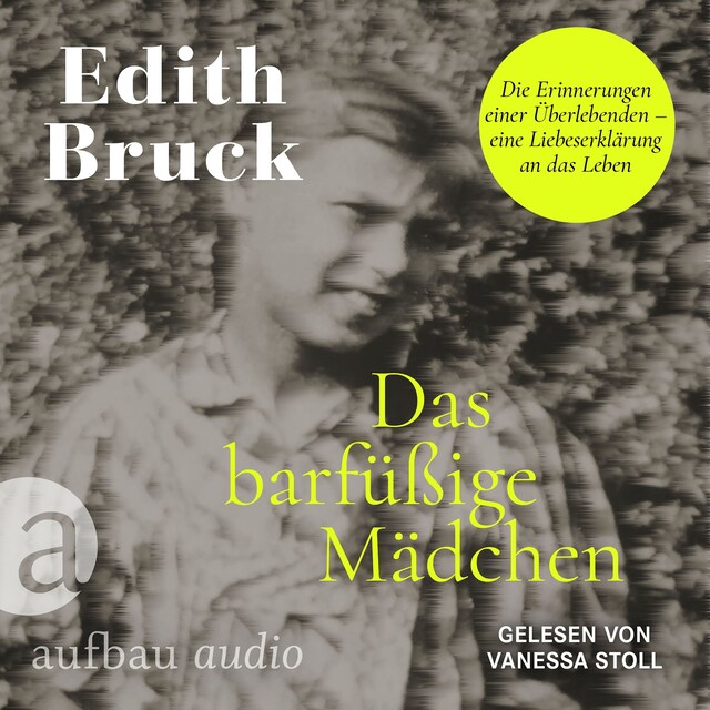 Book cover for Das barfüßige Mädchen - Die Erinnerungen einer Überlebenden - eine Liebeserklärung an das Leben (Ungekürzt)