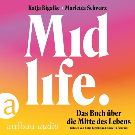 Midlife - Das Buch über die Mitte des Lebens (Ungekürzt) bookCoverFor