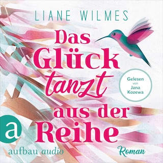 Das Glück tanzt aus der Reihe (Ungekürzt) als Hörbuch