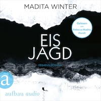 Eisjagd - Anelie Andersson ermittelt, Band 2 (Ungekürzt)