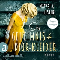 Das Geheimnis der Dior-Kleider (Ungekürzt)
