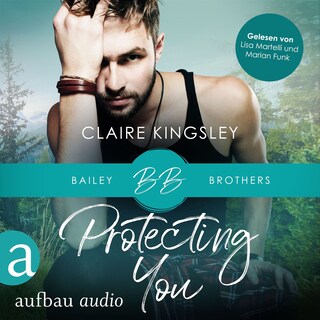 Protecting You - Bailey Brothers Serie, Band 1 (Ungekürzt) als Hörbuch