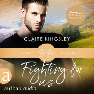 Fighting for Us - Bailey Brothers Serie, Band 2 (Ungekürzt) als Hörbuch