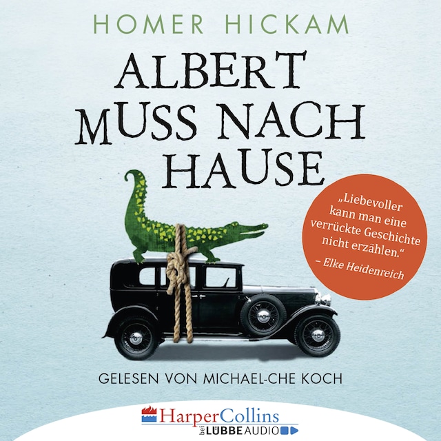 Okładka książki dla Albert muss nach Hause - Die irgendwie wahre Geschichte eines Mannes, seiner Frau und ihres Alligators (Ungekürzt)