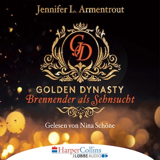 Brennender als Sehnsucht - Golden Dynasty, Teil 2 als Hörbuch