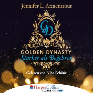 Stärker als Begehren - Golden Dynasty, Teil 3 als Hörbuch