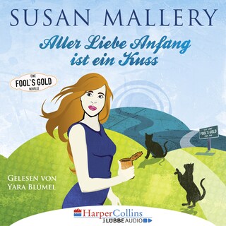 Aller Liebe Anfang ist ein Kuss - Fool's Gold Novelle als Hörbuch