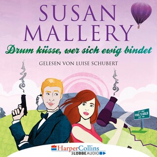 Drum küsse, wer sich ewig bindet - Fool's Gold - Teil 10 als Hörbuch