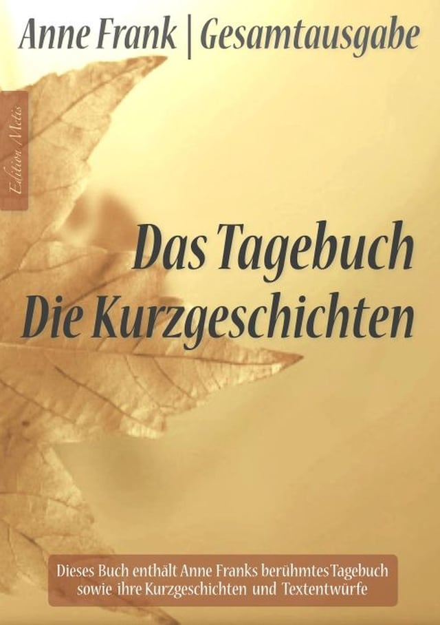 Book cover for Anne Frank Gesamtausgabe: Das Tagebuch | Die Kurzgeschichten