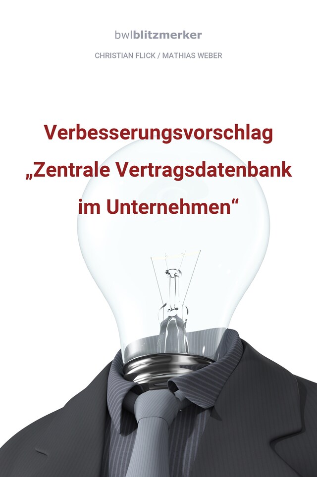 Book cover for bwlBlitzmerker: Verbesserungsvorschlag "Zentrale Vertragsdatenbank im Unternehmen"