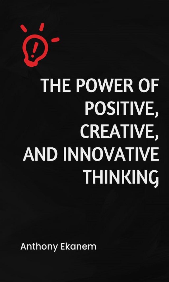 Buchcover für The Power of Positive, Creative and Innovative Thinking