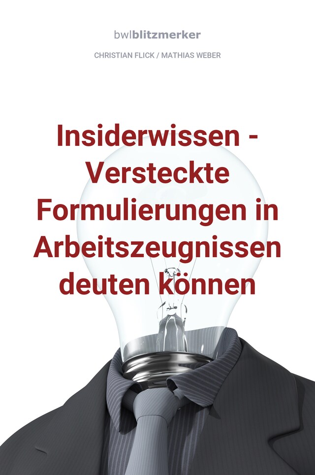 Copertina del libro per bwlBlitzmerker: Insiderwissen - Versteckte Formulierungen in Arbeitszeugnissen deuten können