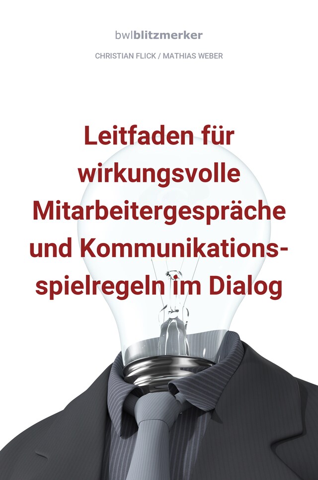 Buchcover für bwlBlitzmerker: Leitfaden für wirkungsvolle Mitarbeitergespräche und Kommunikationsspielregeln im Dialog