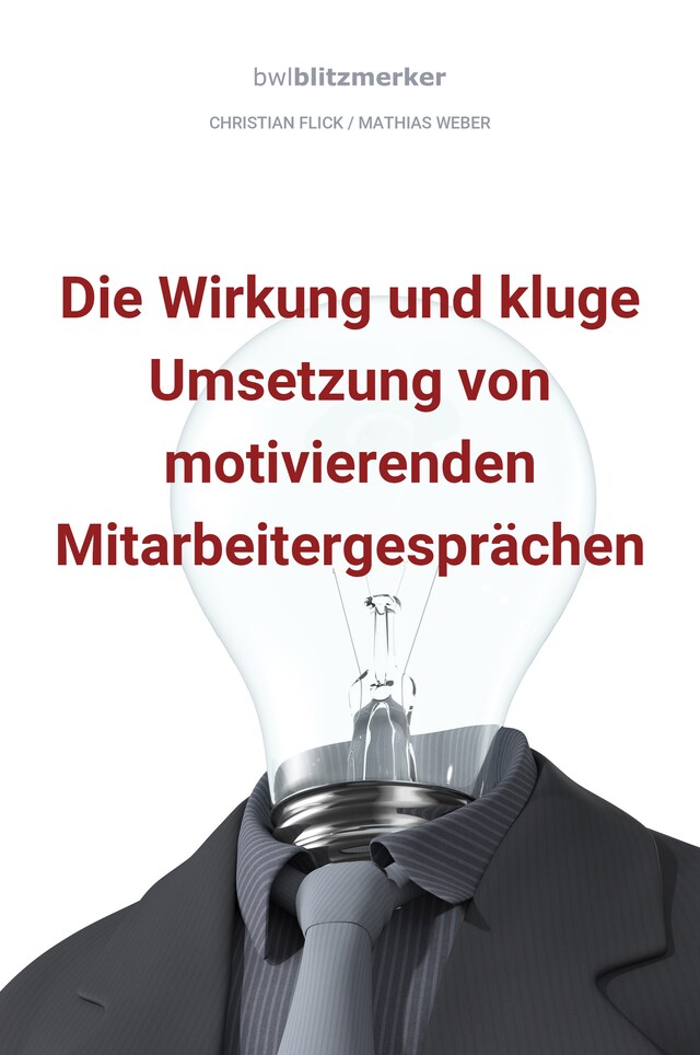 Boekomslag van bwlBlitzmerker: Die Wirkung und kluge Umsetzung von motivierenden Mitarbeitergesprächen