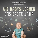 Wie Babys lernen - das erste Jahr