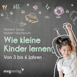 Wie kleine Kinder lernen - von 3-6 Jahren als Hörbuch
