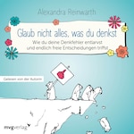 Glaub nicht alles, was du denkst