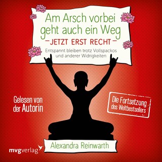 Am Arsch vorbei geht auch ein Weg - Jetzt erst recht als Hörbuch
