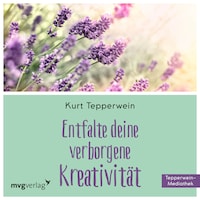 Entfalte Deine verborgene Kreativität