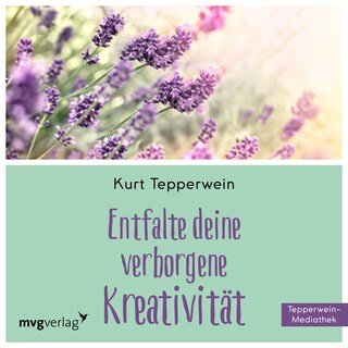 Entfalte Deine verborgene Kreativität als Hörbuch