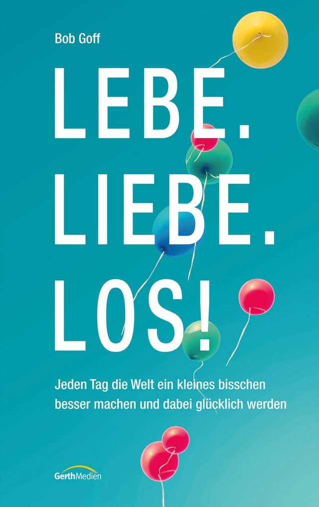 Book cover for Lebe. Liebe. Los!