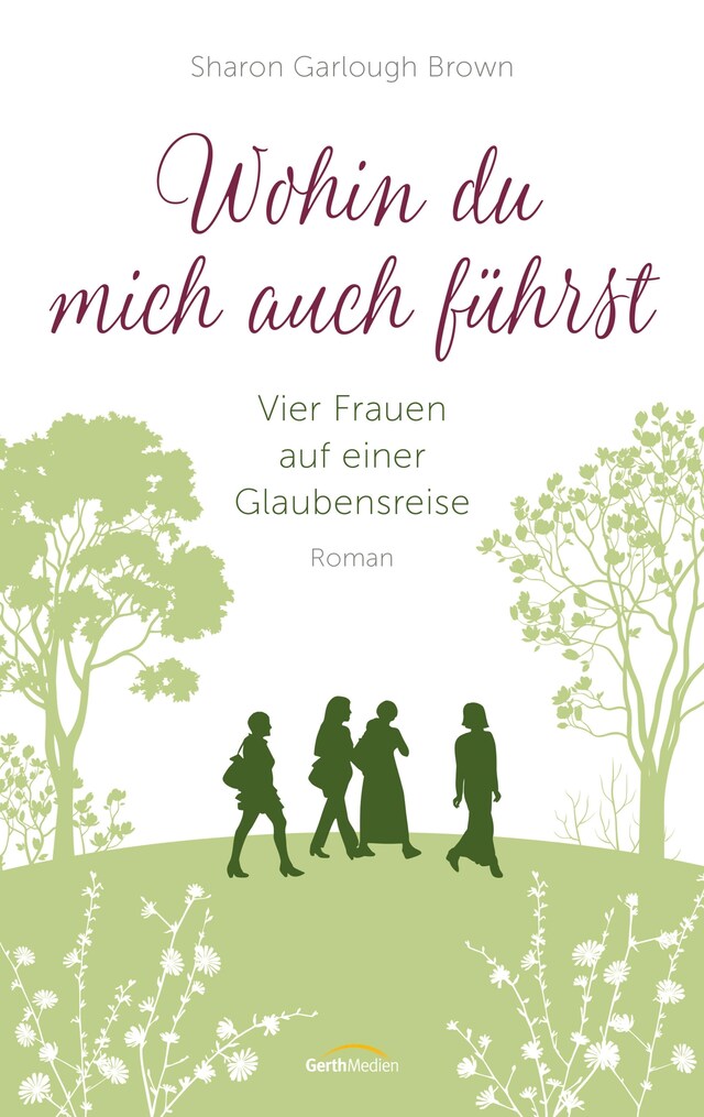 Book cover for Wohin du mich auch führst