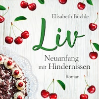 Liv - Neuanfang mit Hindernissen