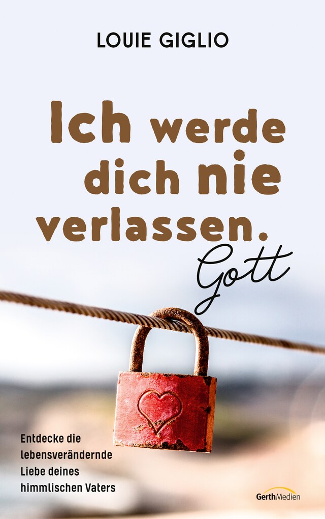 Book cover for Ich werde dich nie verlassen. Gott