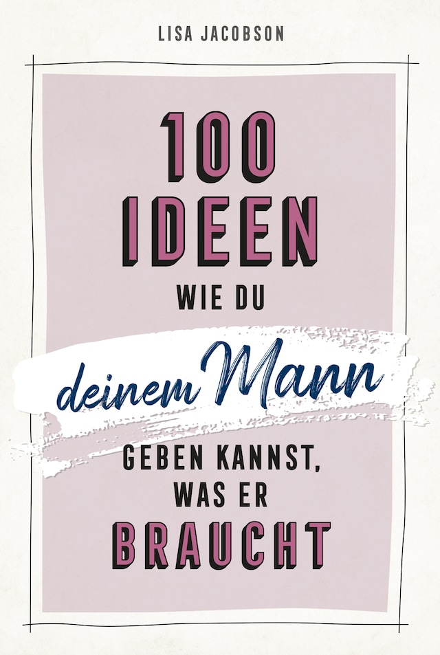 Boekomslag van 100 Ideen, wie du deinem Mann geben kannst, was er braucht