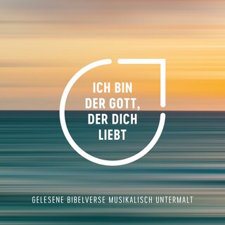 Ich bin der Gott, der dich liebt als Hörbuch