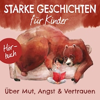 Über Mut, Angst und Vertrauen