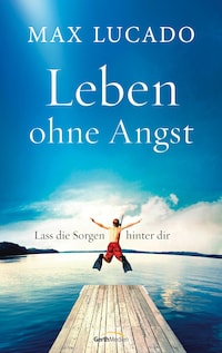 Leben ohne Angst
