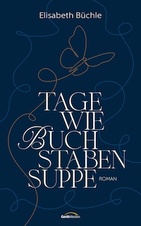 Tage wie Buchstabensuppe