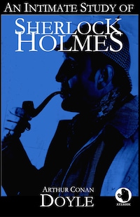 An Intimate Study of Sherlock Holmes