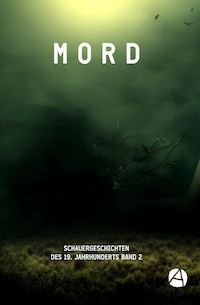 MORD. Schauergeschichten des 19. Jahrhunderts. Band 2