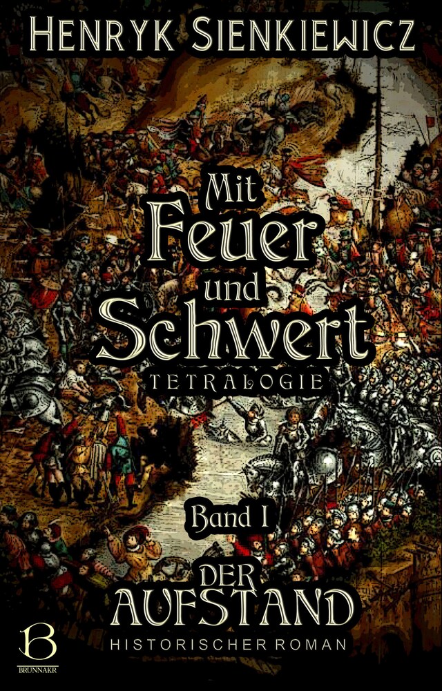 Buchcover für Mit Feuer und Schwert. Historischer Roman in vier Bänden. Band I