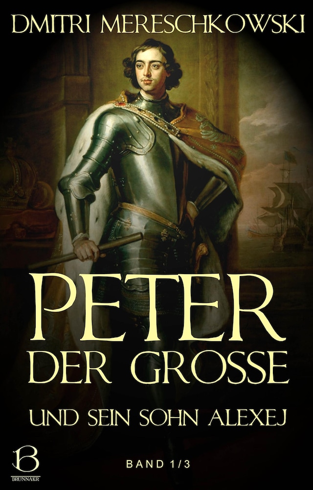 Okładka książki dla Peter der Große (und sein Sohn Alexej). Band 1