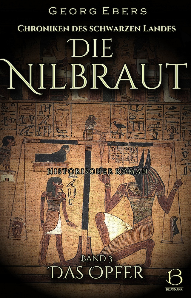 Die Nilbraut. Historischer Roman. Band 3