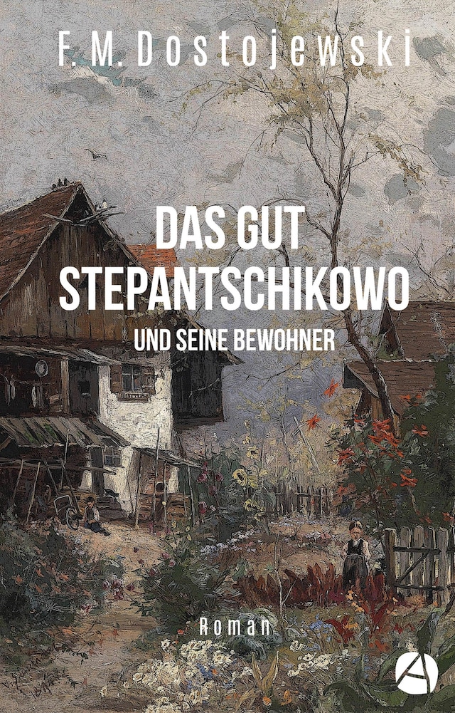 Book cover for Das Gut Stepantschikowo und seine Bewohner