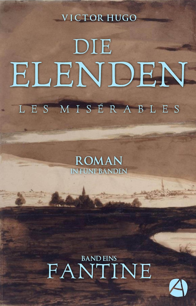 Book cover for Die Elenden. Band Eins: Fantine