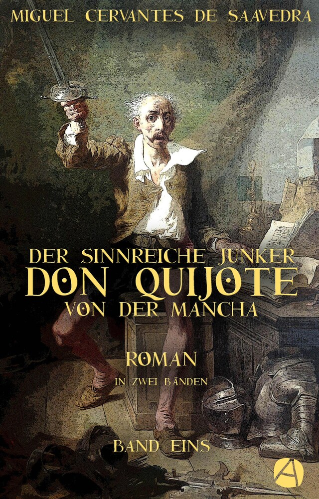 Book cover for Der sinnreiche Junker Don Quijote von der Mancha. Band Eins