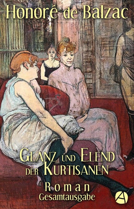 Glanz und Elend der Kurtisanen. Gesamtausgabe bookCoverFor