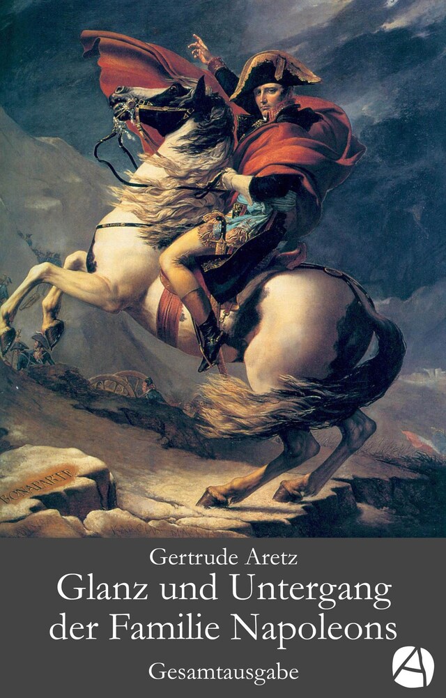 Book cover for Glanz und Untergang der Familie Napoleons. Gesamtausgabe