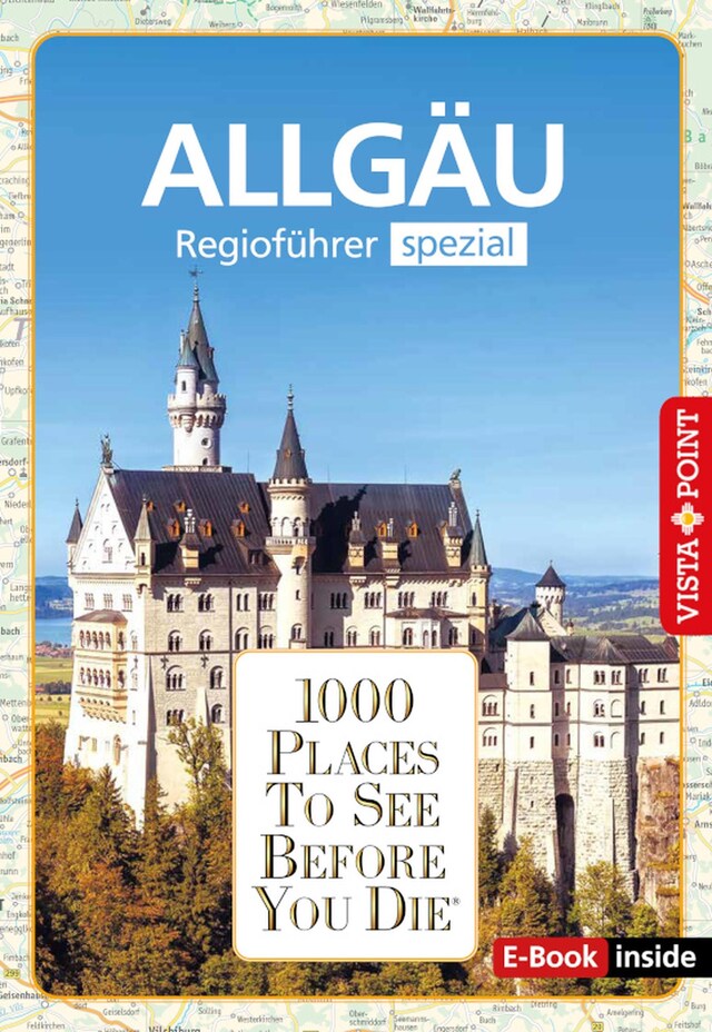 Book cover for 1000 Places To See Before You Die - Allgäu