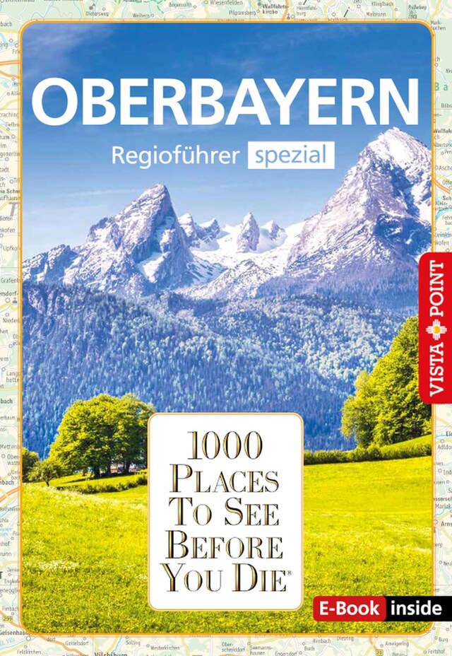 Book cover for 1000 Places To See Before You Die - Oberbayern